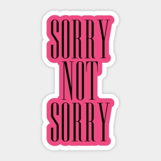 sorry not sorry Sticker